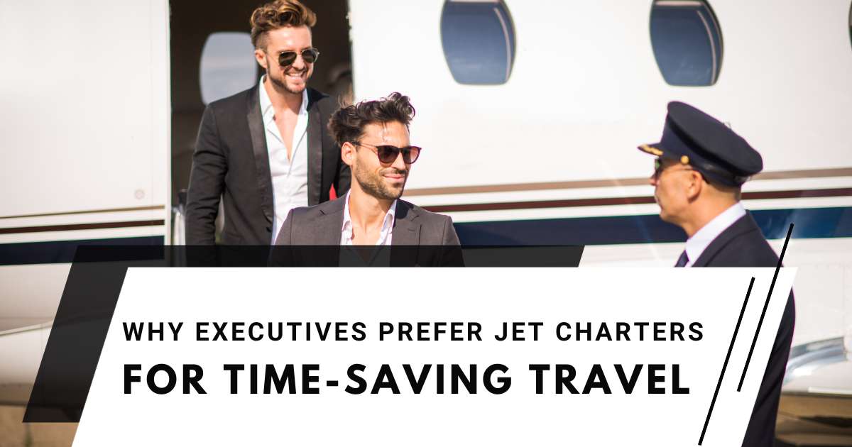 Charter a Jet: Reason Why Executives Prefer It